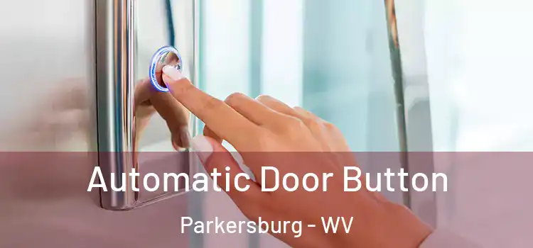 Automatic Door Button Parkersburg - WV