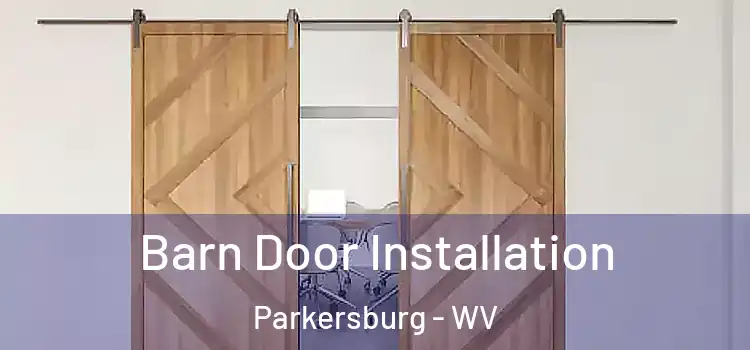 Barn Door Installation Parkersburg - WV