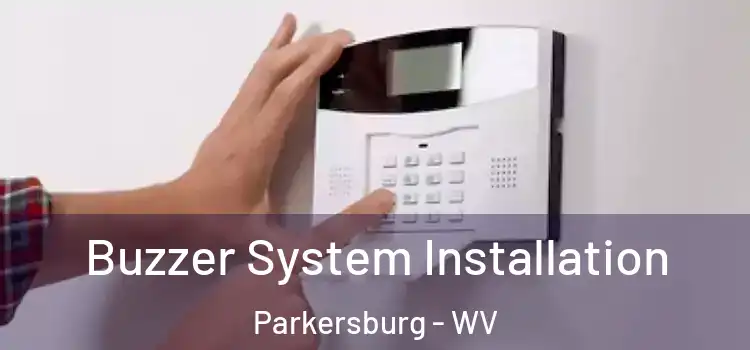 Buzzer System Installation Parkersburg - WV
