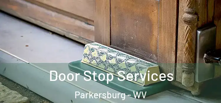 Door Stop Services Parkersburg - WV