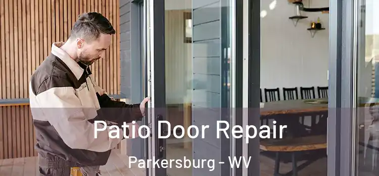 Patio Door Repair Parkersburg - WV
