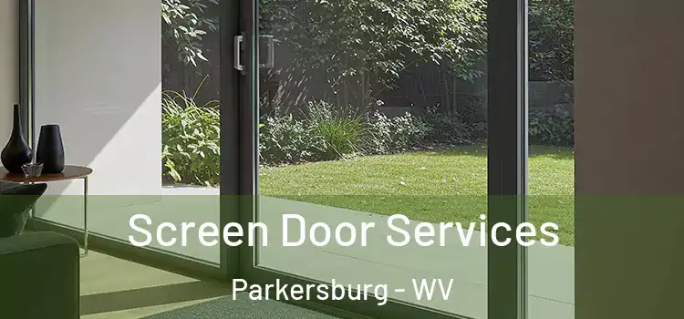 Screen Door Services Parkersburg - WV